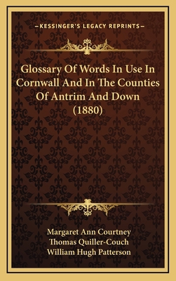 Glossary of Words in Use in Cornwall and in the... 116474223X Book Cover