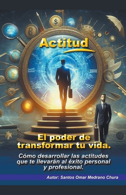 Actitud. El poder de transformar tu vida. [Spanish] B0CRKKY43Z Book Cover