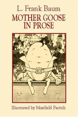 Mother Goose in Prose 0486420868 Book Cover