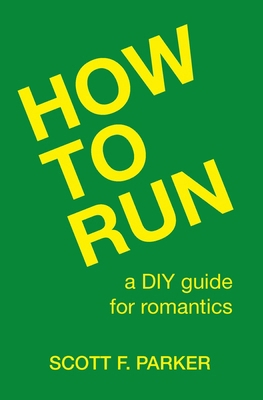 How to Run: A DIY Guide for Romantics B0F2B7R75W Book Cover