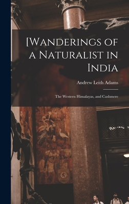 [Wanderings of a Naturalist in India: the Weste... 1013993225 Book Cover