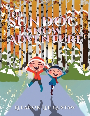 The Sundog Snow Adventure 1963379438 Book Cover