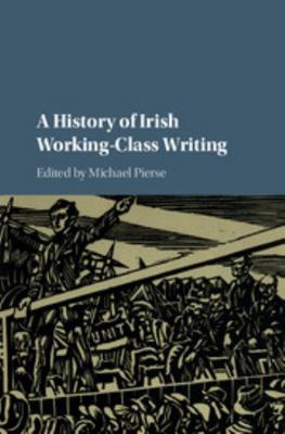 A History of Irish Working-Class Writing 1107149681 Book Cover