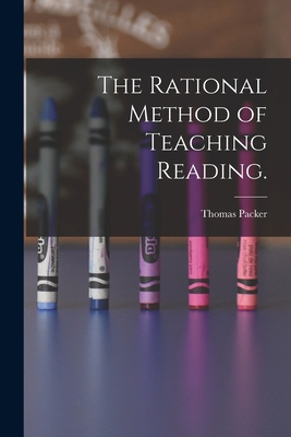 The Rational Method of Teaching Reading. 1015372597 Book Cover