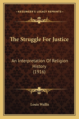 The Struggle For Justice: An Interpretation Of ... 1165650924 Book Cover