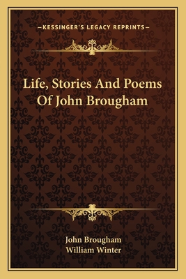 Life, Stories And Poems Of John Brougham 1163722316 Book Cover