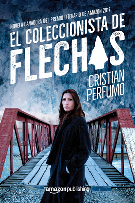 El Coleccionista de Flechas [Spanish] 2919800566 Book Cover