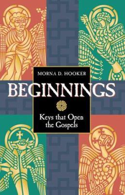 Beginnings: Keys That Open the Gospels 1563382318 Book Cover