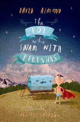 The Boy Who Swam with Piranhas 1406348023 Book Cover