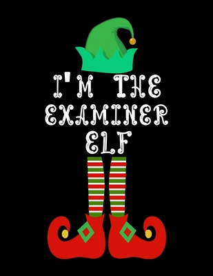 I'm the Examiner Elf: Examiner Notebook Journal... 1675033129 Book Cover
