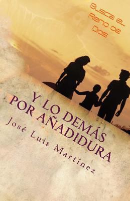 Y lo demas por Añadidura: Consejos para un matr... [Spanish] 1536878219 Book Cover