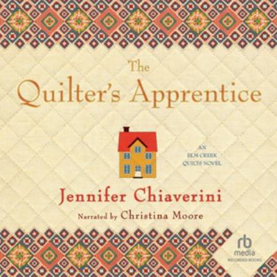 The Quilter's Apprentice (The Elm Creek Quilts ... 1664441611 Book Cover