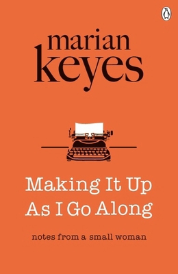 Making It Up As I Go Along 1405922079 Book Cover