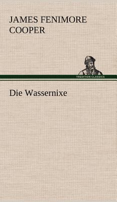 Die Wassernixe [German] 3847245627 Book Cover