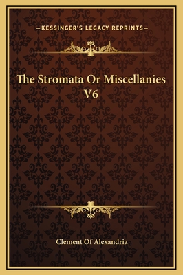 The Stromata Or Miscellanies V6 1169236456 Book Cover