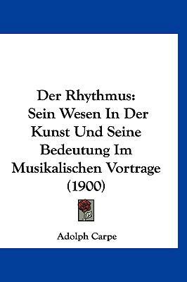 Der Rhythmus: Sein Wesen in Der Kunst Und Seine... [German] 1160525366 Book Cover