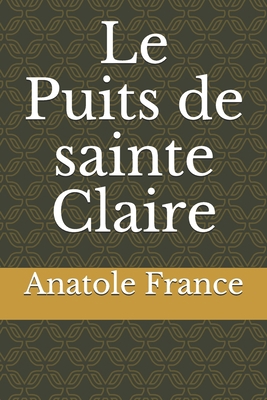 Le Puits de sainte Claire [French] B085HJH298 Book Cover