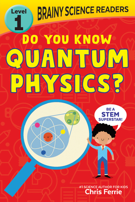 Brainy Science Readers: Do You Know Quantum Phy... 1728261538 Book Cover