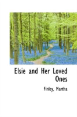 Elsie and Her Loved Ones 111314968X Book Cover