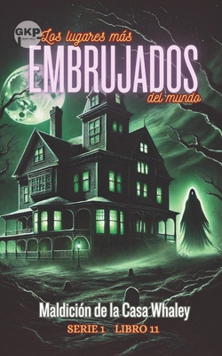 Maldición de la Casa Whaley [Spanish] B0DYK1VF1Q Book Cover