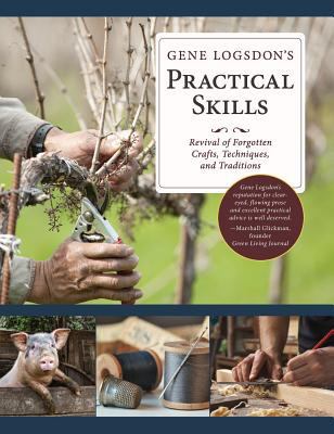 Gene Logsdon's Practical Skills: A Revival of F... 1626545952 Book Cover