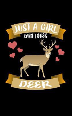 Just A Girl Who Loves Deer: Animal Nature Colle... 1077085826 Book Cover