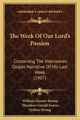 The Week Of Our Lord's Passion: Containing The ... 1166458032 Book Cover