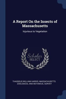 A Report On the Insects of Massachusetts: Injur... 1376582996 Book Cover