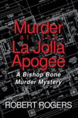 Murder at the La Jolla Apogee: A Bishop Bone Mu... 1480855006 Book Cover