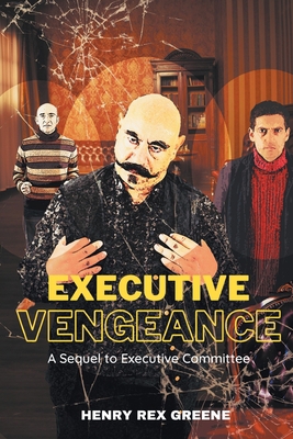 Executive Vengeance: A Sequel to Executive Comm... 1682354792 Book Cover