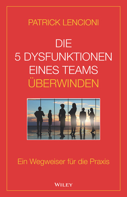 Die 5 Dysfunktionen eines Teams überwinden [German] 3527509976 Book Cover