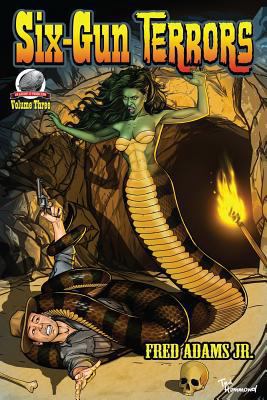 Six-Gun Terrors Volume 3: The Slithering Terror 194618327X Book Cover