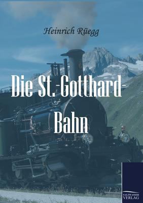 Die St.-Gotthard-Bahn [German] 3861953862 Book Cover