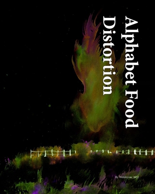 Alphabet Food Distortion B09SVWPS4H Book Cover