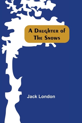A Daughter Of The Snows 9354547923 Book Cover