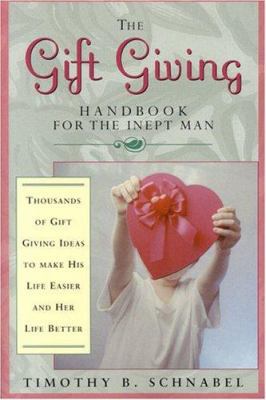 The Gift Giving Handbook for the Inept Man: Tho... 0974376582 Book Cover