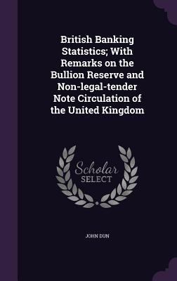 British Banking Statistics; With Remarks on the... 1347434658 Book Cover