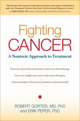 Fighting Cancer: A Nontoxic Approach to Treatment 1583942483 Book Cover