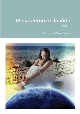El cuaderno de la Vida: Judith [Spanish] 1678123005 Book Cover