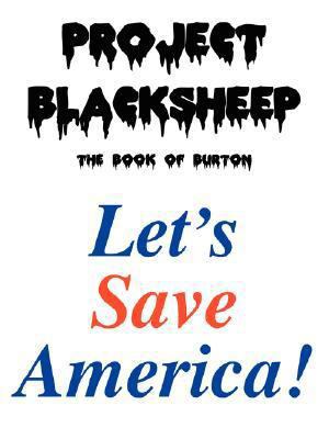 Project Blacksheep: The Book of Burton 143435332X Book Cover