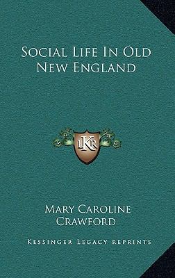 Social Life in Old New England 1163464473 Book Cover
