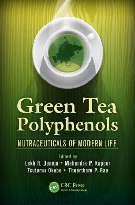 Green Tea Polyphenols: Nutraceuticals of Modern... 1439847886 Book Cover