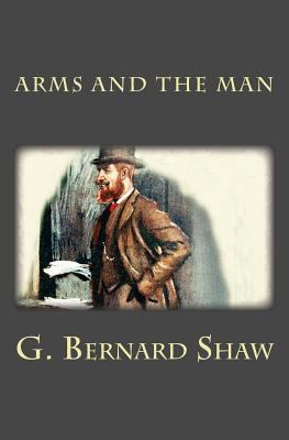 Arms and the Man 1502993511 Book Cover