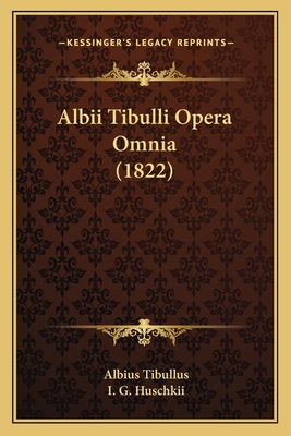 Albii Tibulli Opera Omnia (1822) [Latin] 1165315521 Book Cover