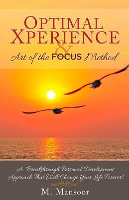 Optimal Xperience & Art of the FOCUS Method: A ... 1493755420 Book Cover