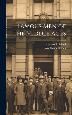 Famous Men of the Middle Ages 1019421231 Book Cover