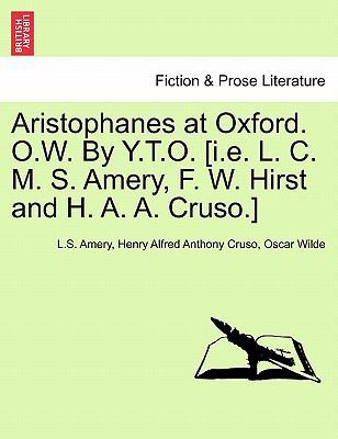 Aristophanes at Oxford. O.W. by Y.T.O. [I.E. L.... 1241062331 Book Cover