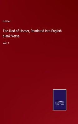 The Iliad of Homer, Rendered into English blank... 3752595078 Book Cover