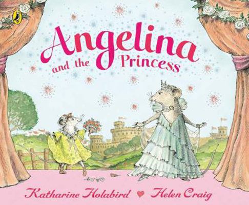 Angelina and the Princess. Katharine Holabird, ... 0141383569 Book Cover