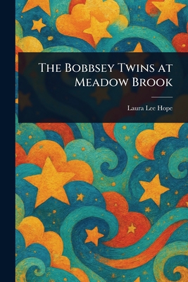 The Bobbsey Twins at Meadow Brook 1023086387 Book Cover
